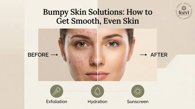 Bumpy Skin Solutions - How to Get Smooth, Even Skin