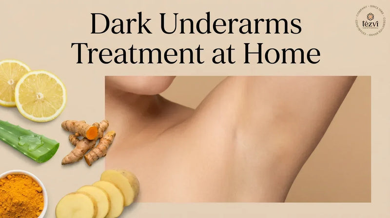 Dark Underarms Treatment at Home - Natural Remedies That Work