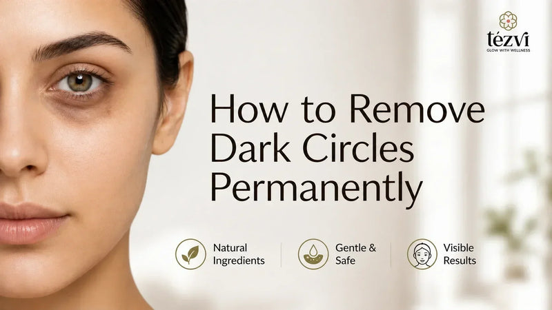 How to Remove Dark Circles Permanently
