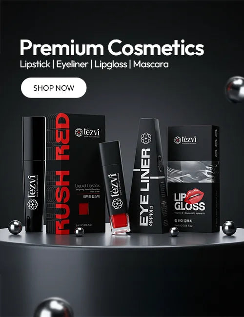 TEZVI Premium Cosmetics – Lipstick, Eyeliner, Lip Gloss & Mascara